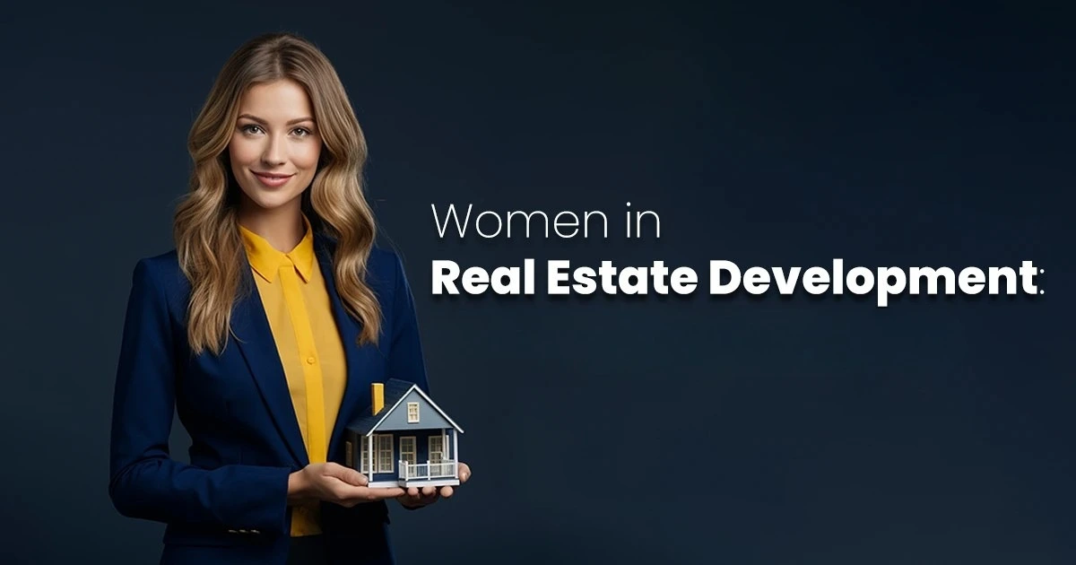 Women in Real Estate Development: The 2026 Growth Story